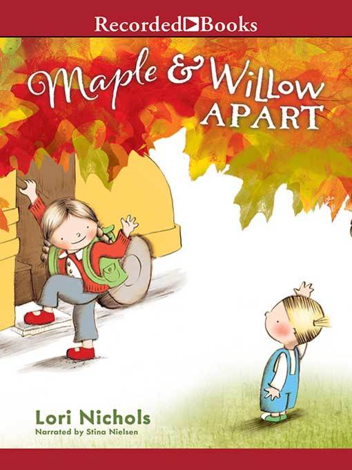 Title details for Maple & Willow Apart by Lori Nichols - Available